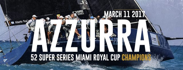 CONGRATULATIONS to Azzurra for winning the 52 SUPER SERIES Miami Royal Cup